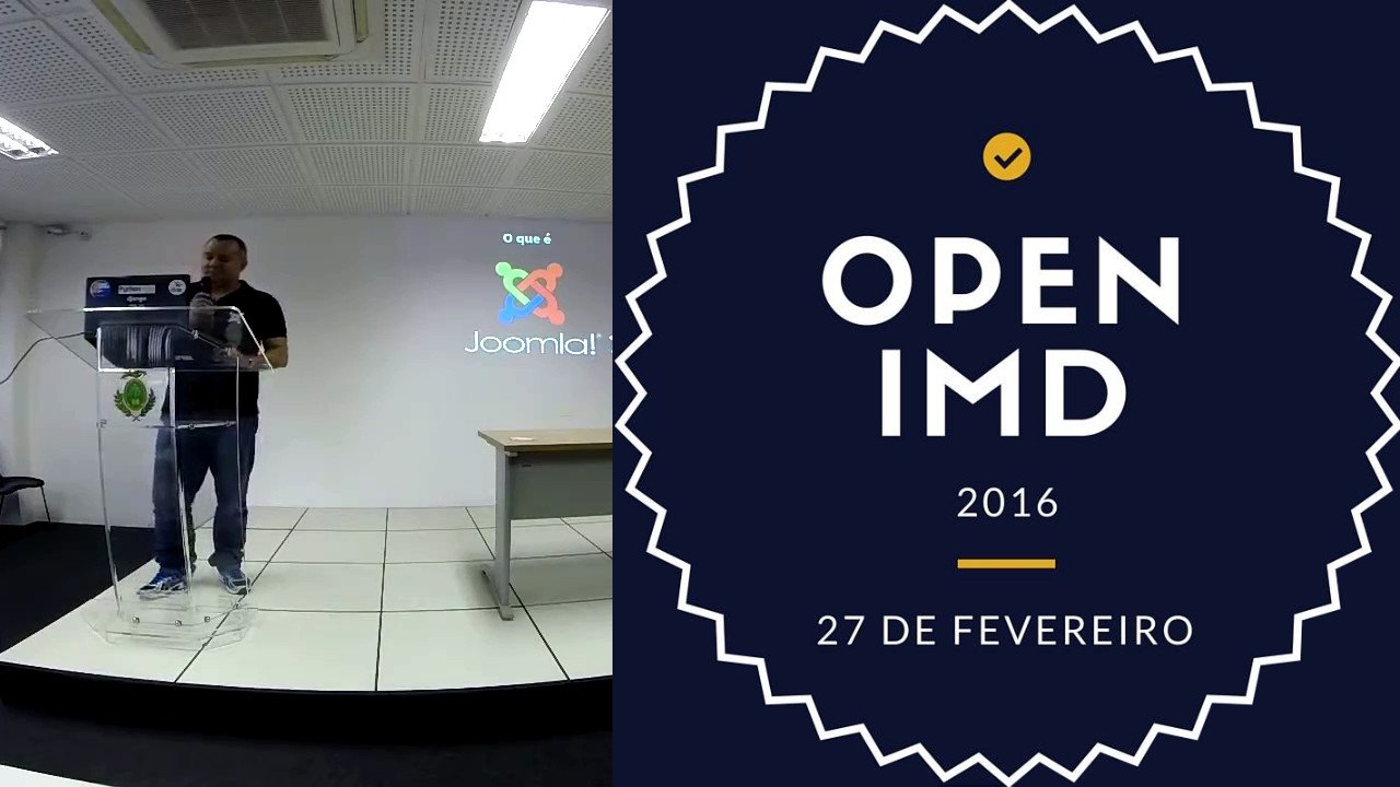 O que é Joomla? - Open IMD 2016